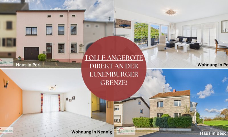 TOLLE ANGEBOTE: DIREKT AN DER LUXEMBURGER GRENZE!